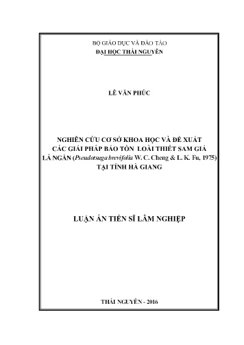 Luận án Nghiên cứu cơ sở khoa học và đề xuất các giải pháp bảo tồn loài thiết sam giả lá ngắn (Pseudotsuga brevifolia W. C. Cheng & L. K. Fu, 1975) tại tỉnh Hà Giang