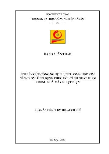 Luận án Nghiên cứu công nghệ phun Plasma hợp kim nền crom, ứng dụng phục hồi cánh quạt khói trong nhà máy nhiệt điện