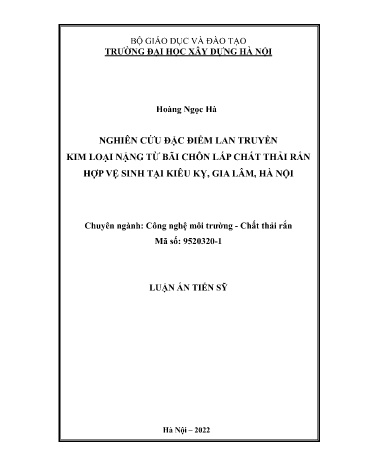 Luận án Nghiên cứu đặc điểm lan truyền kim loại nặng từ bãi chôn lấp chất thải rắn hợp vệ sinh tại Kiêu Kỵ, Gia Lâm, Hà Nội Luận án Nghiên cứu đặc điểm lan truyền kim loại nặng từ bãi chôn lấp chất thải rắn hợp vệ sinh tại Kiêu Kỵ, Gia Lâm, Hà Nội
