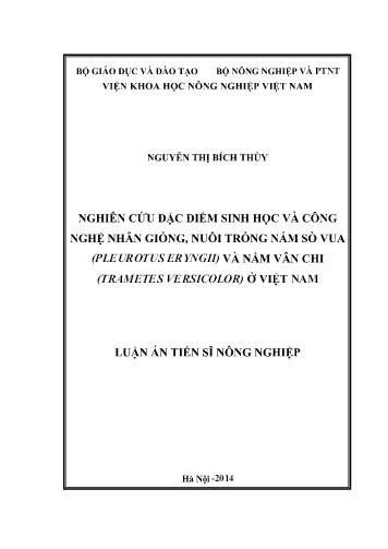Luận án Nghiên cứu đặc điểm sinh học và công nghệ nhân giống, nuôi trồng nấm sò vua (Pleurotus eryngii) và nấm vân chi (Trametes versicolor) ở Việt Nam Luận án Nghiên cứu đặc điểm sinh học và công nghệ nhân giống, nuôi trồng nấm sò vua (Pleurotus eryngii) và nấm vân chi (Trametes versicolor) ở Việt Nam
