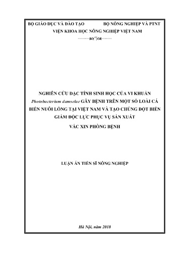 Luận án Nghiên cứu đặc tính sinh học của vi khuẩn Photobacterium damselae gây bệnh trên một số loài cá biển nuôi lồng tại Việt Nam và tạo chủng đột biến giảm độc lực phục vụ sản xuất vắc xin phòng bệnh