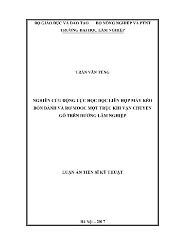 Luận án Nghiên cứu động lực học dọc liên hợp máy kéo bốn bánh và rơ mooc một trục khi vận chuyển gỗ trên đường lâm nghiệp