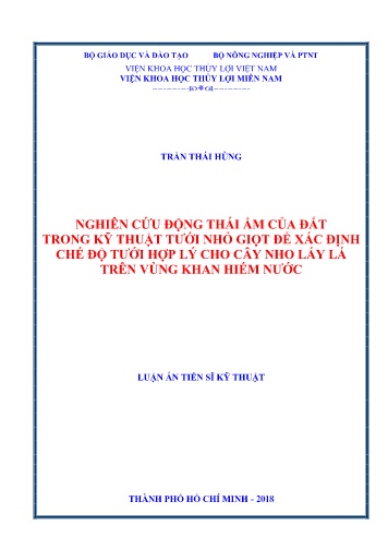 Luận án Nghiên cứu động thái ẩm của đất trong kỹ thuật tưới nhỏ giọt để xác định chế độ tưới hợp lý cho cây nho lấy lá trên vùng khan hiếm nước Luận án Nghiên cứu động thái ẩm của đất trong kỹ thuật tưới nhỏ giọt để xác định chế độ tưới hợp lý cho cây nho lấy lá trên vùng khan hiếm nước