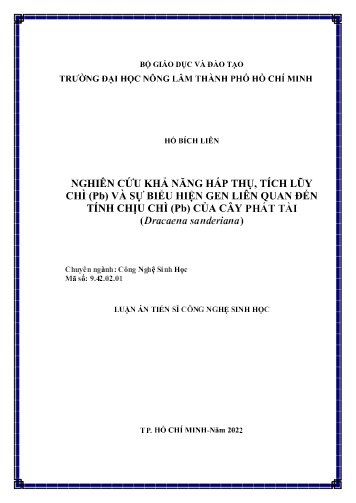 Luận án Nghiên cứu khả năng hấp thụ, tích lũy chì (Pb) và sự biểu hiện gen liên quan đến tính chịu chì (Pb) của cây phát tài (Dracaena sanderiana) Luận án Nghiên cứu khả năng hấp thụ, tích lũy chì (Pb) và sự biểu hiện gen liên quan đến tính chịu chì (Pb) của cây phát tài (Dracaena sanderiana)