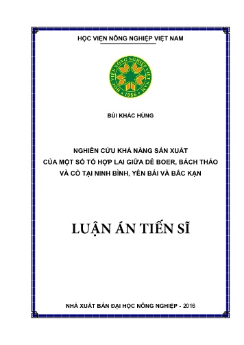 Luận án Nghiên cứu khả năng sản xuất của một số tổ hợp lai giữa dê boer, bách thảo và cỏ tại Ninh Bình, Yên Bái và Bắc Kạn Luận án Nghiên cứu khả năng sản xuất của một số tổ hợp lai giữa dê boer, bách thảo và cỏ tại Ninh Bình, Yên Bái và Bắc Kạn
