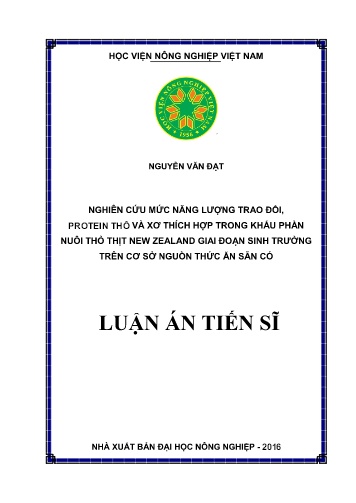 Luận án Nghiên cứu mức năng lượng trao đổi, protein thô và xơ thích hợp trong khẩu phần nuôi thỏ thịt New Zealand giai đoạn sinh trưởng trên cơ sở nguồn thức ăn sẵn có