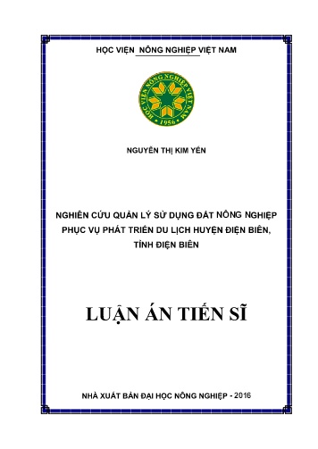 Luận án Nghiên cứu quản lý sử dụng đất nông nghiệp phục vụ phát triển du lịch huyện Điện Biên, tỉnh Điện Biên