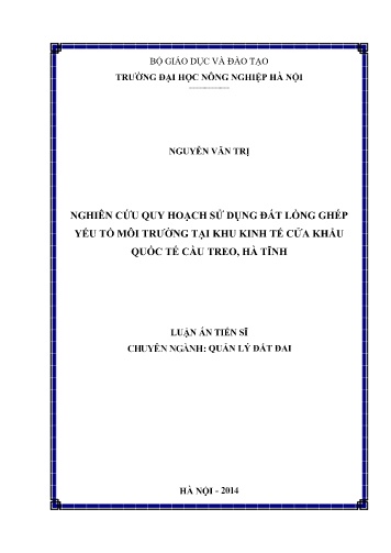Luận án Nghiên cứu quy hoạch sử dụng đất lồng ghép yếu tố môi trường tại khu kinh tế cửa khẩu quốc tế Cầu Treo, Hà Tĩnh