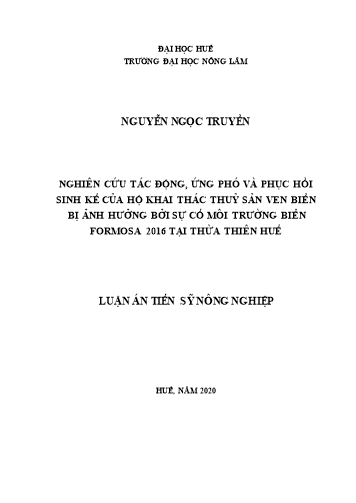 Luận án Nghiên cứu tác động, ứng phó và phục hồi sinh kế của hộ khai thác thuỷ sản ven biển bị ảnh hưởng bởi sự cố môi trường biển Formosa 2016 tại Thừa Thiên Huế