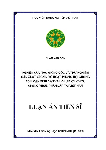 Luận án Nghiên cứu tạo giống gốc và thử nghiệm sản xuất Vacxin vô hoạt phòng hội chứng rối loạn sinh sản và hô hấp ở lợn từ chủng virus phân lập tại Việt Nam Luận án Nghiên cứu tạo giống gốc và thử nghiệm sản xuất Vacxin vô hoạt phòng hội chứng rối loạn sinh sản và hô hấp ở lợn từ chủng virus phân lập tại Việt Nam