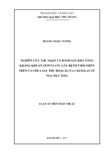 Luận án Nghiên cứu thu nhận và đánh giá khả năng kháng khuẩn erwinia sp. gây bệnh thối nhũn trên cà chua sau thu hoạch của chitosan từ mai mực ống Luận án Nghiên cứu thu nhận và đánh giá khả năng kháng khuẩn erwinia sp. gây bệnh thối nhũn trên cà chua sau thu hoạch của chitosan từ mai mực ống