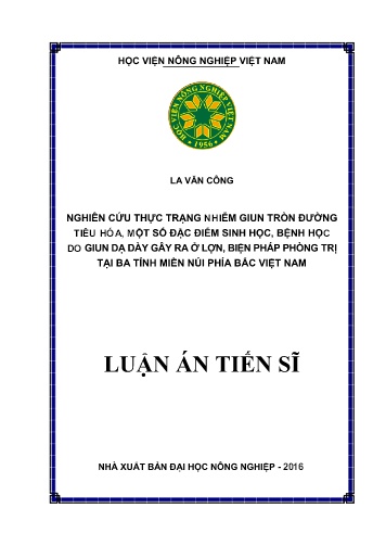 Luận án Nghiên cứu thực trạng nhiễm giun tròn đường tiêu hóa, một số đặc điểm sinh học, bệnh học do giun dạ dày gây ra ở lợn, biện pháp phòng trị tại ba tỉnh miền núi phía Bắc Việt Nam