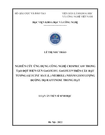 Luận án Nghiên cứu ứng dụng công nghệ crispr/cas9 trong tạo đột biến gen GmGOLS03, GmGOLS19 trên cây đậu tương (glycine max (l.) merrill) nhằm giảm lượng đường họ raffinose trong hạt