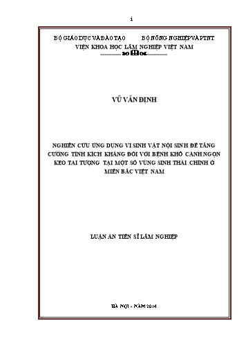 Luận án Nghiên cứu ứng dụng vi sinh vật nội sinh để tăng cường tính kích kháng đối với bệnh khô cành ngọn keo tai tượng tại một số vùng sinh thái chính ở miền Bắc Việt Nam