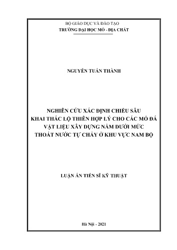 Luận án Nghiên cứu xác định chiều sâu khai thác lộ thiên hợp lý cho các mỏ đá vật liệu xây dựng nằm dưới mức thoát nước tự chảy ở khu vực Nam Bộ