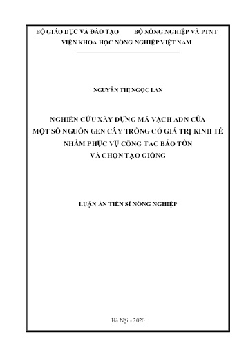 Luận án Nghiên cứu xây dựng mã vạch ADN của một số nguồn gen cây trồng có giá trị kinh tế nhằm phục vụ công tác bảo tồn và chọn tạo giống Luận án Nghiên cứu xây dựng mã vạch ADN của một số nguồn gen cây trồng có giá trị kinh tế nhằm phục vụ công tác bảo tồn và chọn tạo giống