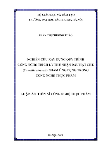 Luận án Nghiên cứu xây dựng quy trình công nghệ trích ly thu nhận dầu hạt chè (camellia sinensis) nhằm ứng dụng trong công nghệ thực phẩm