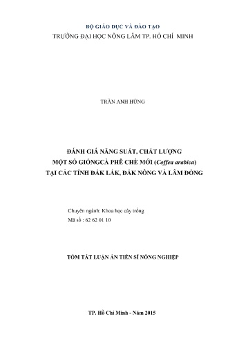 Tóm tắt Luận án Đánh giá năng suất, chất lượng một số giống cà phê chè mới (Coffea arabica) tại các tỉnh Đắk Lắk, Đắk Nông và Lâm Đồng Tóm tắt Luận án Đánh giá năng suất, chất lượng một số giống cà phê chè mới (Coffea arabica) tại các tỉnh Đắk Lắk, Đắk Nông và Lâm Đồng