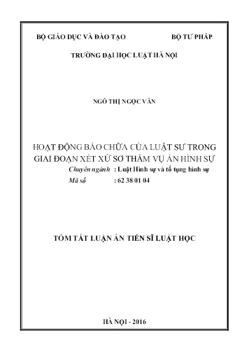 Tóm tắt Luận án Hoạt động bào chữa của luật sư trong giai đoạn xét xử sơ thẩm vụ án hình sự Tóm tắt Luận án Hoạt động bào chữa của luật sư trong giai đoạn xét xử sơ thẩm vụ án hình sự