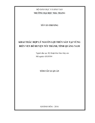 Tóm tắt Luận án Khai thác hợp lý nguồn lợi thủy sản tại vùng biển ven bờ huyện núi Thành, tỉnh Quảng Nam Tóm tắt Luận án Khai thác hợp lý nguồn lợi thủy sản tại vùng biển ven bờ huyện núi Thành, tỉnh Quảng Nam