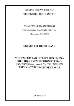 Tóm tắt Luận án Nghiên cứu tạo interferon ChIFN-α biểu hiện trên hệ thống tế bào nấm men Pichia pastoris và thử nghiệm trên các virus gây bệnh ở gà