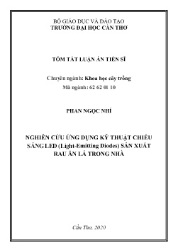 Tóm tắt Luận án Nghiên cứu ứng dụng kỹ thuật chiếu sáng Led (Light-Emitting Diodes) sản xuất rau ăn lá trong nhà