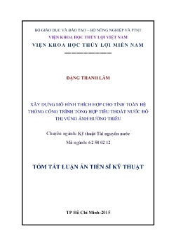 Tóm tắt Luận án Xây dựng mô hình thích hợp cho tính toán hệ thống công trình tổng hợp tiêu thoát nước đô thị vùng ảnh hưởng triề